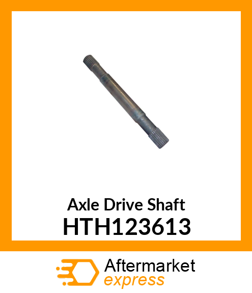 Axle Drive Shaft HTH123613