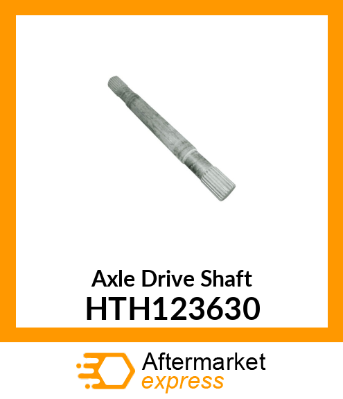 Axle Drive Shaft HTH123630