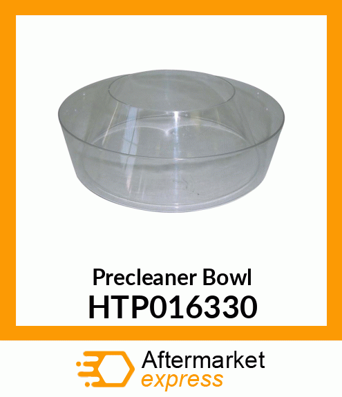Precleaner Bowl HTP016330