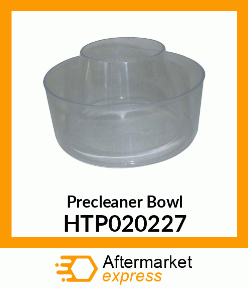 Precleaner Bowl HTP020227