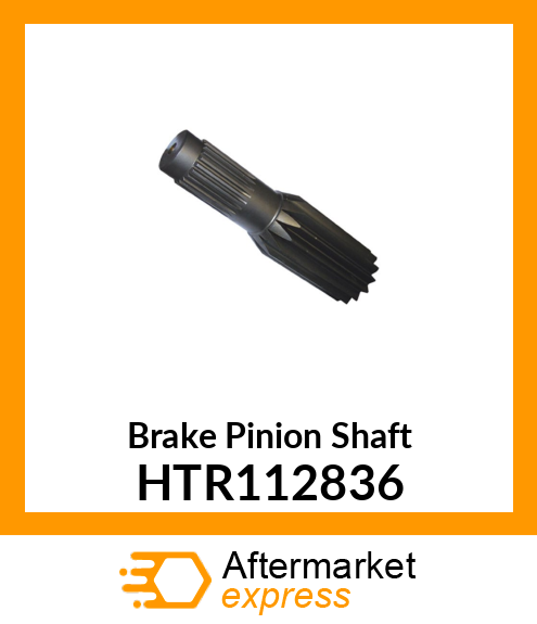 Brake Pinion Shaft HTR112836