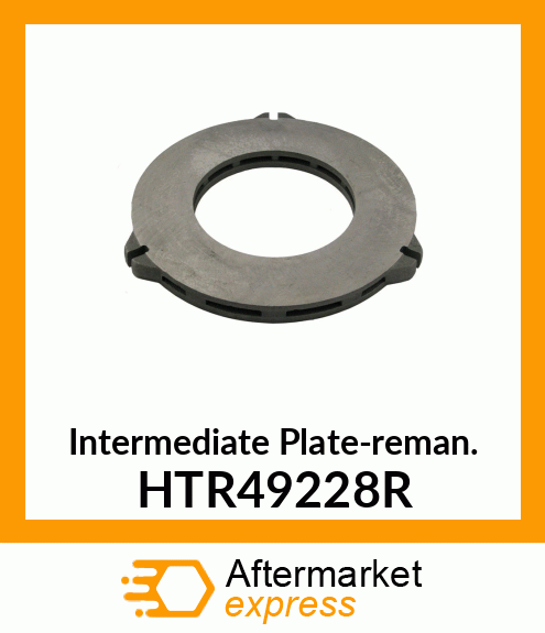 Intermediate Plate-reman. HTR49228R