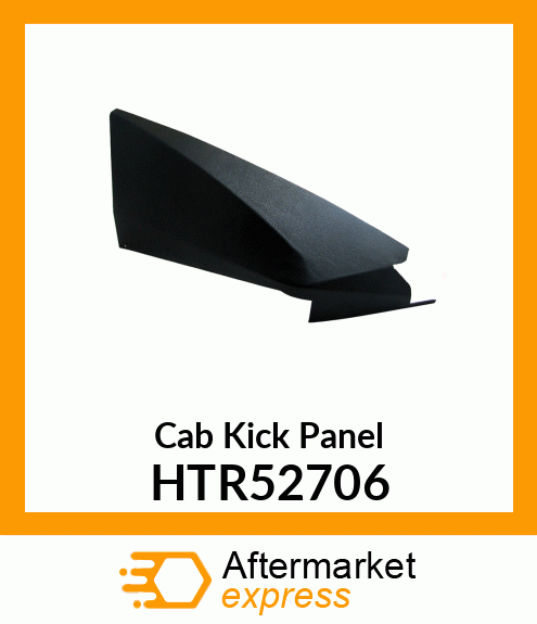 Cab Kick Panel HTR52706