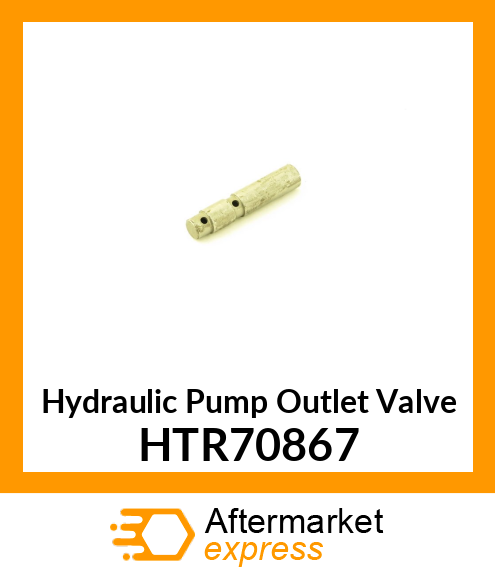Hydraulic Pump Outlet Valve HTR70867