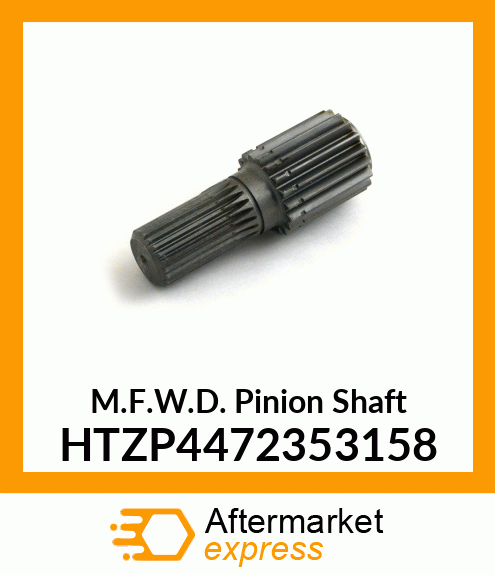 M.F.W.D. Pinion Shaft HTZP4472353158