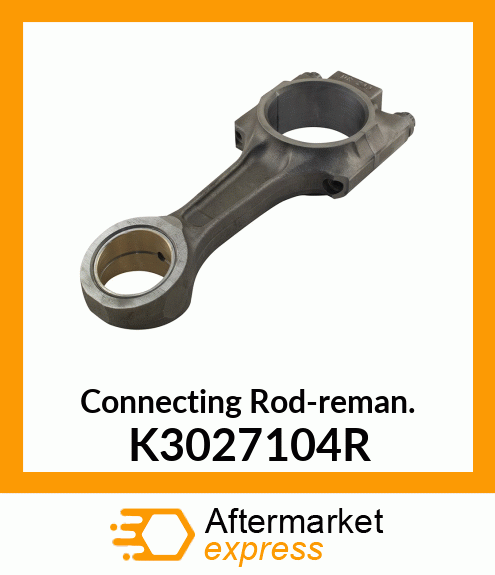 Connecting Rod-reman. K3027104R