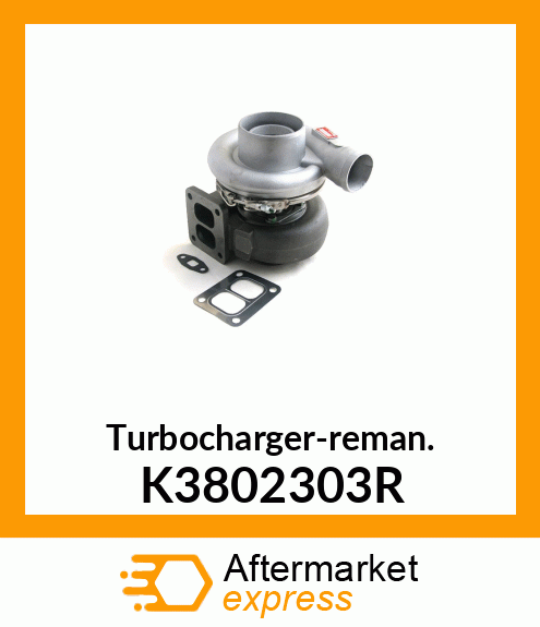 Turbocharger-reman. K3802303R