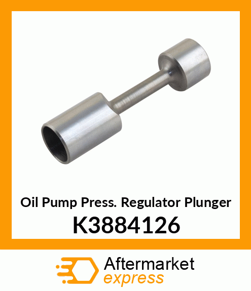 Oil Pump Press. Regulator Plunger K3884126