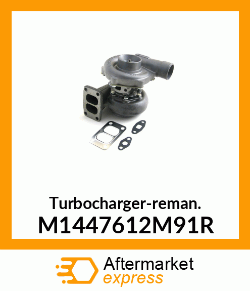 Turbocharger-reman. M1447612M91R