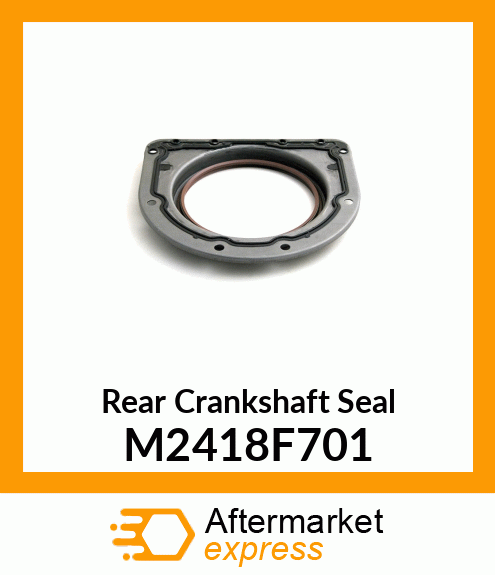 Rear Crankshaft Seal M2418F701