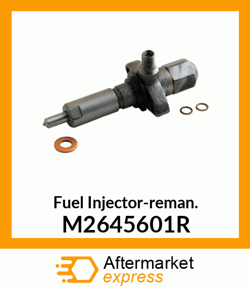 Fuel Injector-reman. M2645601R