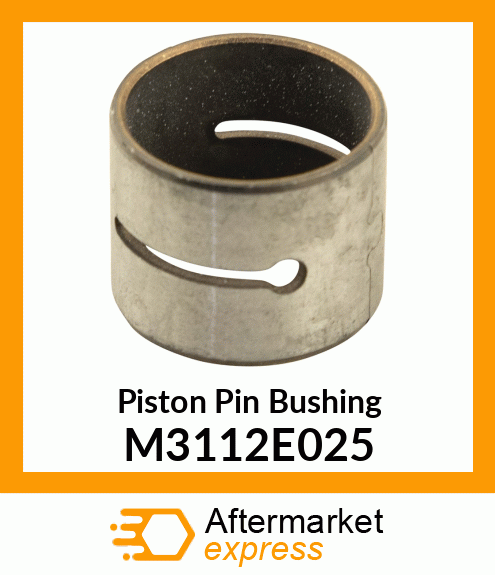 Piston Pin Bushing M3112E025