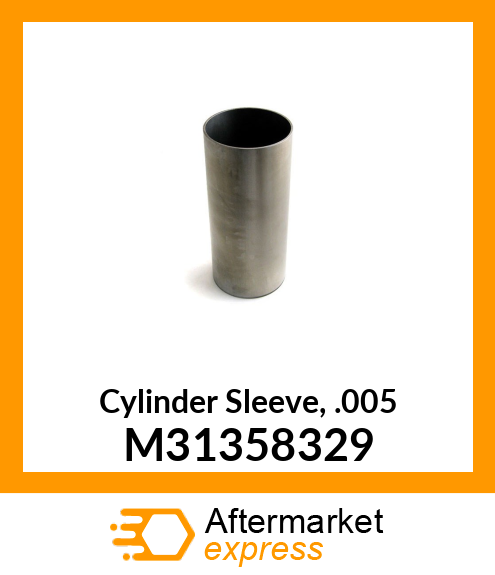 Cylinder Sleeve, .005" M31358329