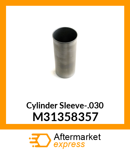 Cylinder Sleeve-.030 M31358357