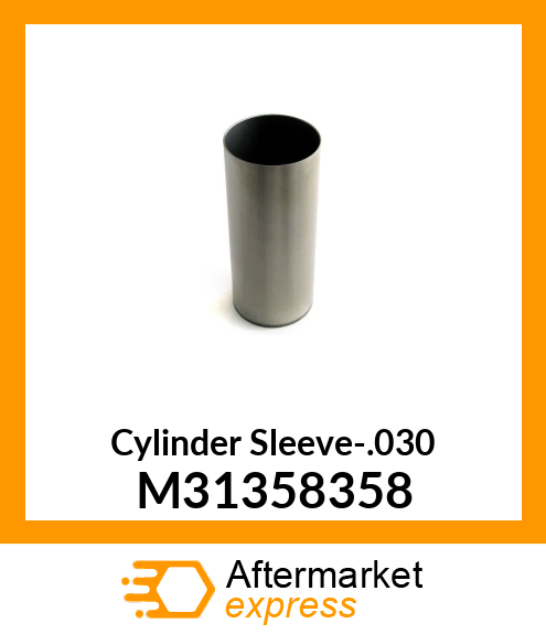 Cylinder Sleeve-.030 M31358358