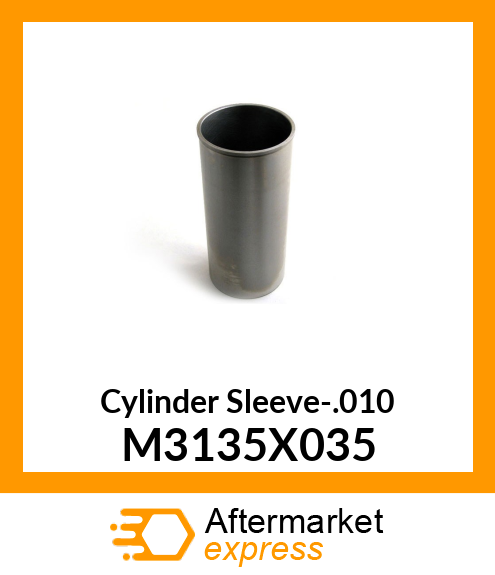 Cylinder Sleeve-.010 M3135X035