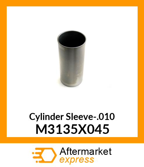 Cylinder Sleeve-.010 M3135X045