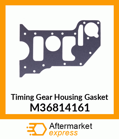 Timing Gear Housing Gasket M36814161