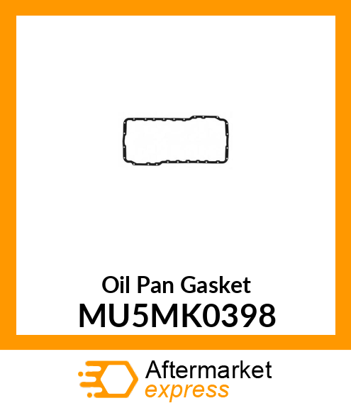 Oil Pan Gasket MU5MK0398