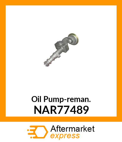 Oil Pump-reman. NAR77489