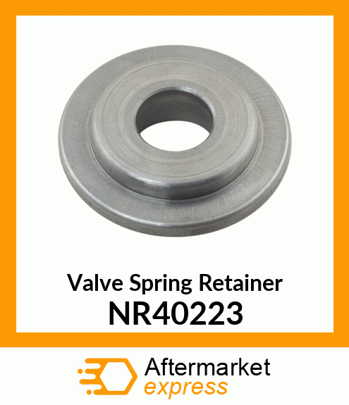 Valve Spring Retainer NR40223