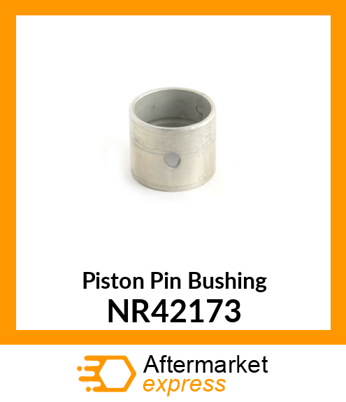 Piston Pin Bushing NR42173