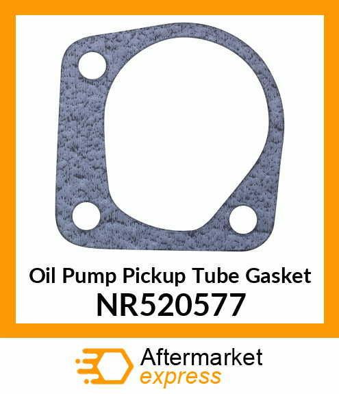 Oil Pump Pickup Tube Gasket NR520577