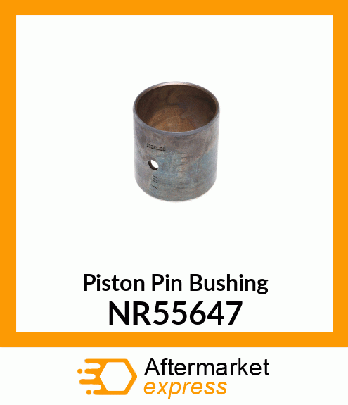 Piston Pin Bushing NR55647
