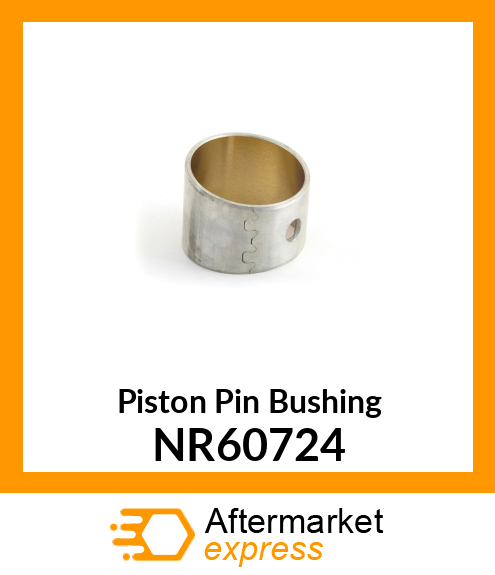 Piston Pin Bushing NR60724