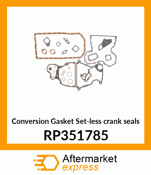 Conversion Gasket Set-less crank seals RP351785