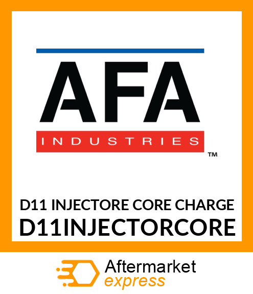 D11 INJECTORE CORE CHARGE D11INJECTORCORE