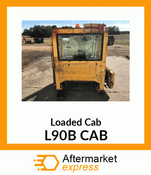 Loaded Cab L90B CAB