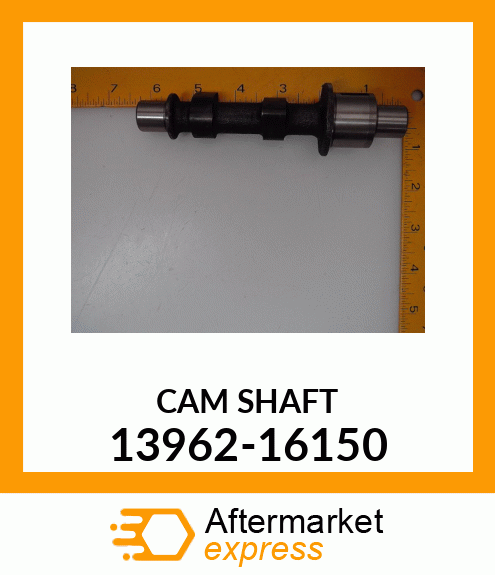CAM SHAFT 13962-16150