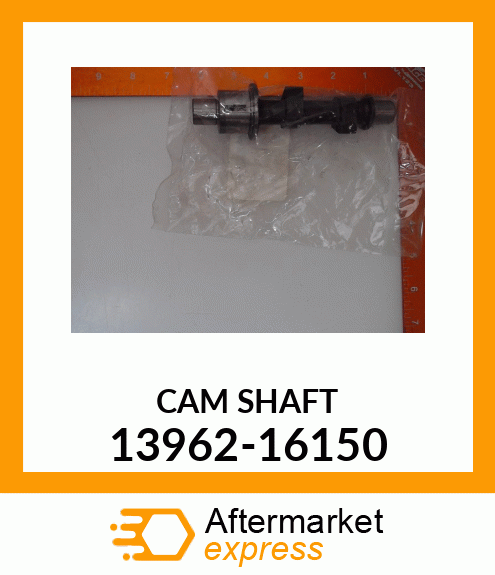 CAM SHAFT 13962-16150