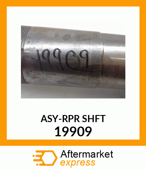 ASY-RPR_SHFT 19909