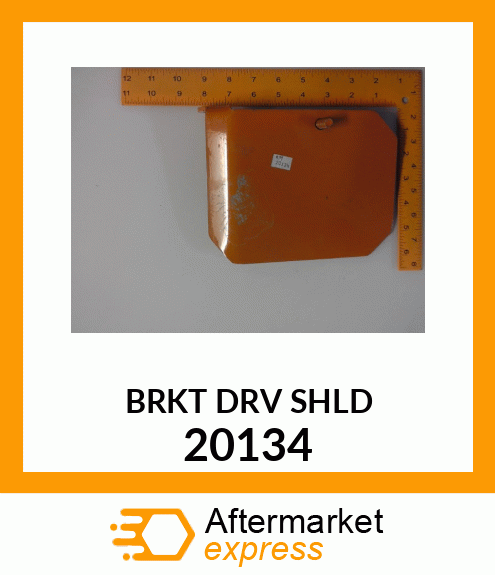 BRKT_DRV_SHLD 20134