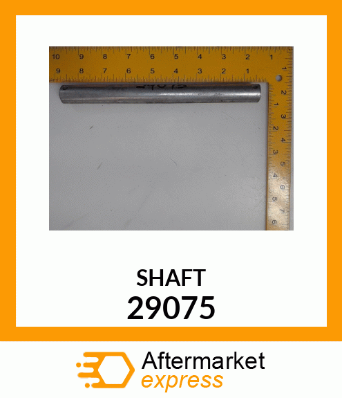 SHAFT 29075