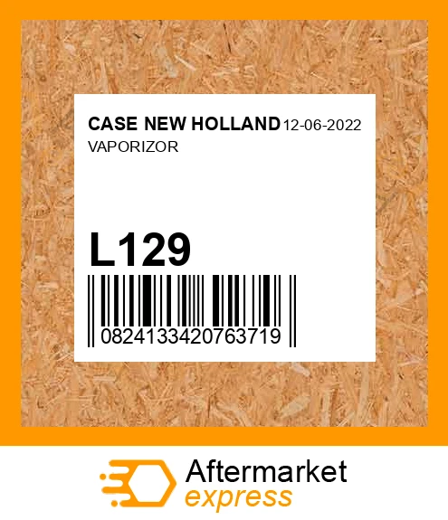 L129 - VAPORIZOR fits CASE NEW HOLLAND | Price: $361.78 Stock: Wisconsin