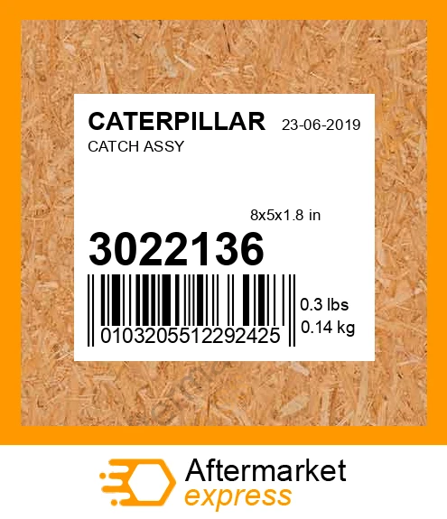 3022136 - CATCH ASSY fits CATERPILLAR | Price: $68.05 Stock: Tennessee