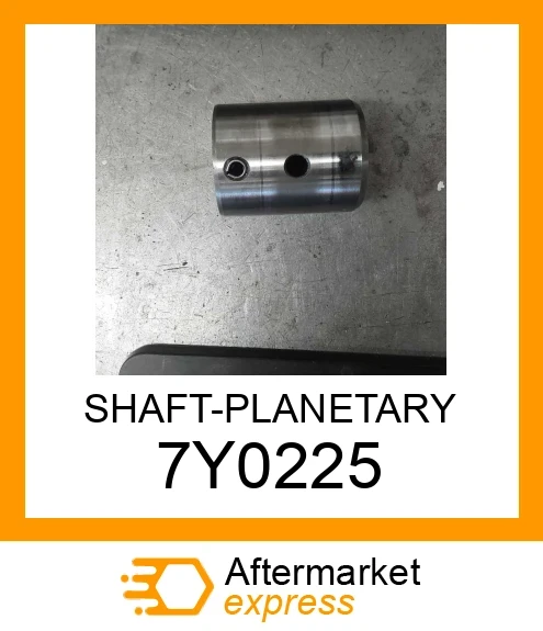 7Y0225 - SHAFT-PLANETARY fits CATERPILLAR | Price: $11.91