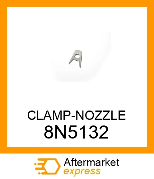 8N5132 - CLAMP-NOZZLE fits CATERPILLAR | Price: $3.76 Stock: Texas
