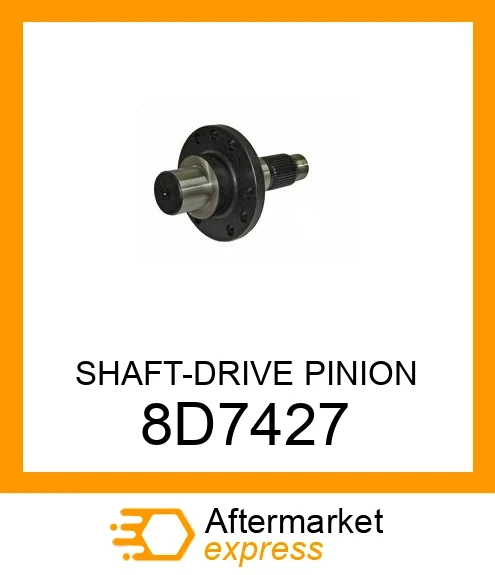 8D7427 - SHAFT-DRIVE PINION fits CATERPILLAR | Price: $189.21