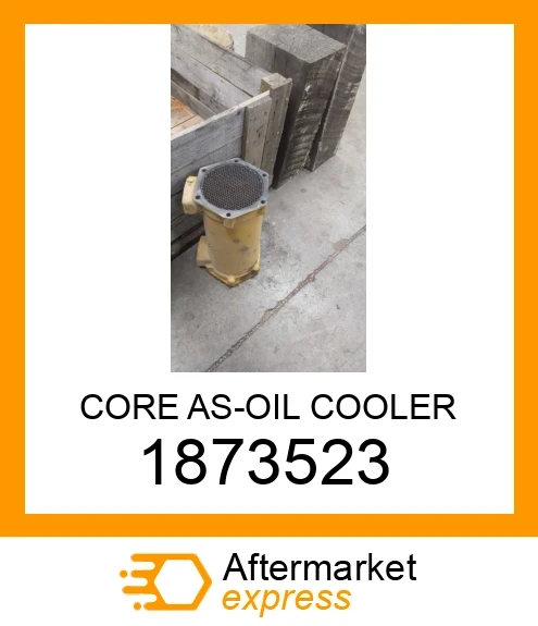 1873523 - CORE AS-OIL COOLER fits CATERPILLAR | Price: $1,088