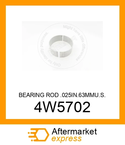 4W5702 - BEARING ROD .025IN.63MMU.S. fits CATERPILLAR | Price