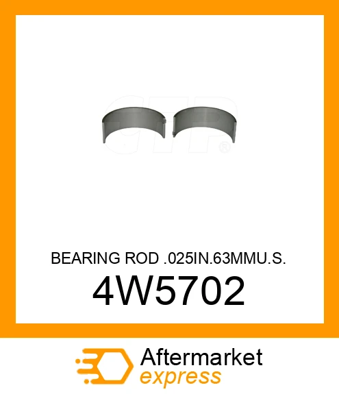 4W5702 - BEARING ROD .025IN.63MMU.S. fits CATERPILLAR | Price