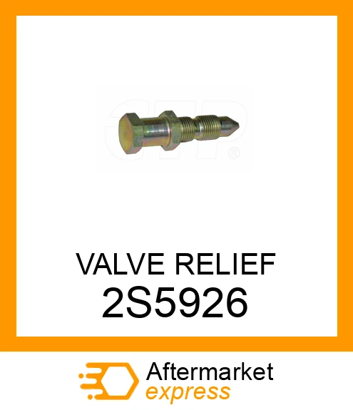 2S5926 - VALVE RELIEF fits CATERPILLAR | Price: $6.52 Stock: Florida