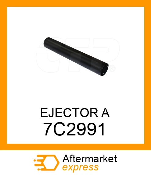 7C2991 - EJECTOR A fits CATERPILLAR | Price: $394.37
