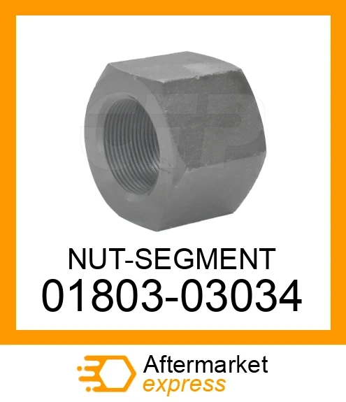 01803-03034 - NUT-SEGMENT fits CATERPILLAR | Price: $4.34 Stock: Florida