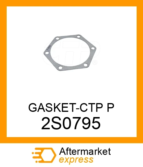 2S0795 - GASKET-CTP P fits CATERPILLAR | Price: $0.95 Stock: Texas
