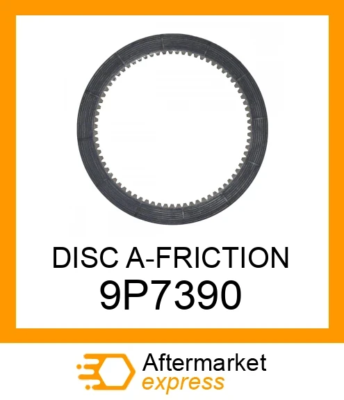 9P7390 - DISC A-FRICTION fits CATERPILLAR | Price: $32.04 Stock: Texas